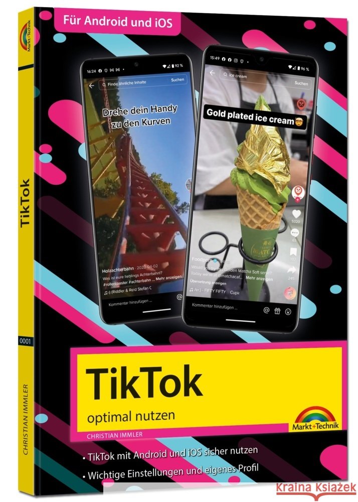 TikTok - optimal nutzen - Alle wichtigen Funktionen erklärt für Windows, Android und iOS - Tipps & Tricks Immler, Christian 9783988100016 Markt + Technik - książka
