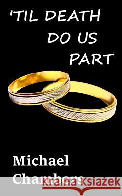 'Til Death Do Us Part Michael Chambers 9781078380560 Independently Published - książka