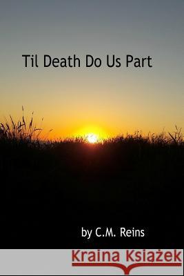 Til Death Do Us Part Christi M. Schultz C. M. Reins 9781724832290 Createspace Independent Publishing Platform - książka