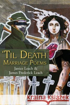 'Til Death: Marriage Poems Leach, Janice 9781935738947 Raw Dog Screaming Press - książka