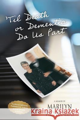 'Til Death or Dementia Do us Part Reynolds, Marilyn 9780999438527 River Rock Books - książka