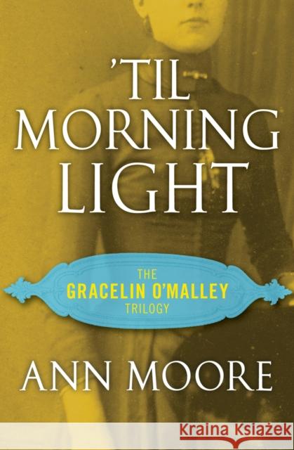 'Til Morning Light Moore, Ann 9781504052818 Open Road Media Romance - książka