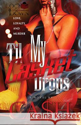 Til My Casket Drops Ca$h 9781499337860 Createspace - książka