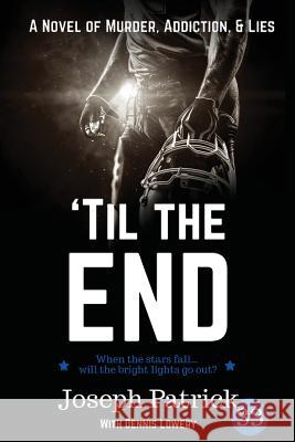 'Til The End Patrick33, Joseph 9780997521627 Lexie Enterprises - książka