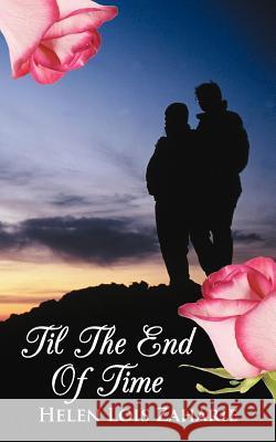 Til the End of Time Helen Lois Zaharie 9781477265444 Authorhouse - książka