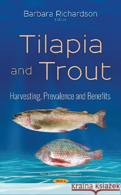 Tilapia & Trout: Harvesting, Prevalence & Benefits Barbara Richardson 9781536105575 Nova Science Publishers Inc - książka