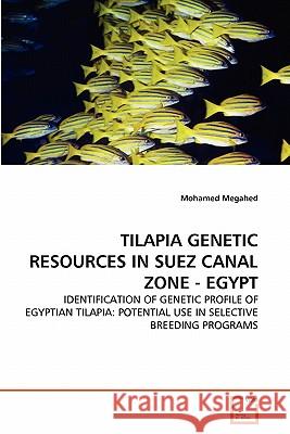 Tilapia Genetic Resources in Suez Canal Zone - Egypt Mohamed Megahed 9783639313987 VDM Verlag - książka