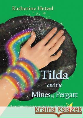 Tilda and the Mines of Pergatt Katherine Hetzel 9781949290448 Bedazzled Ink Publishing Company - książka