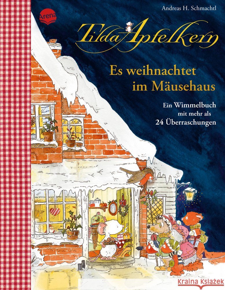 Tilda Apfelkern. Es weihnachtet im Mäusehaus. Ein Wimmelbilderbuch mit mehr als 24 Überraschungen Schmachtl, Andreas H. 9783401721224 Arena - książka
