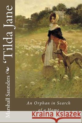 'Tilda Jane: An Orphan in Search of a Home Carleton, Clifford 9781984200679 Createspace Independent Publishing Platform - książka