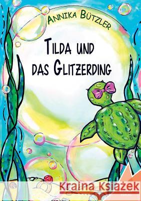 Tilda und das Glitzerding Bützler, Annika 9783947083015 Kelebek - książka