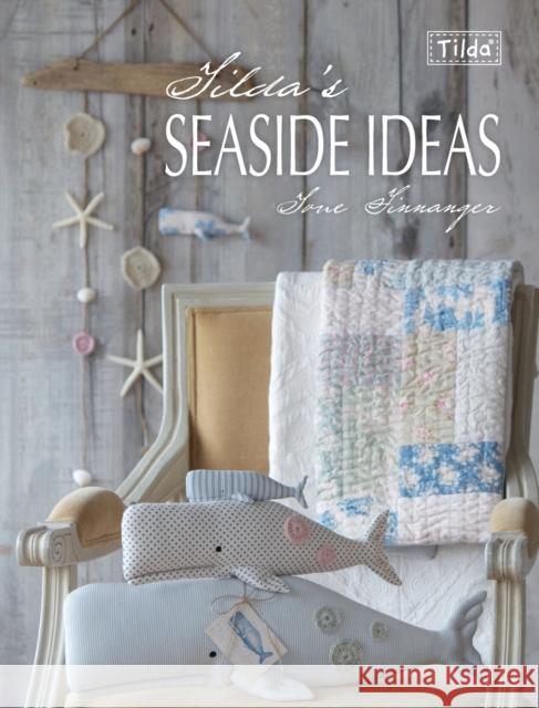 Tilda'S Seaside Ideas Tone (Author) Finnanger 9781446303788 David & Charles - książka