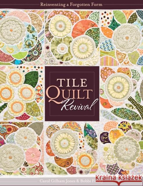 Tile Quilt Revival: Reinventing a Forgotten Form [With Pattern(s)]- Print-On-Demand Edition [With Pattern(s)] Carol Gilham Jones 9781571208019 C&T Publishing - książka