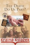 Till Death Do Us Part? Joey Lobo 9781469171128 Xlibris Corporation