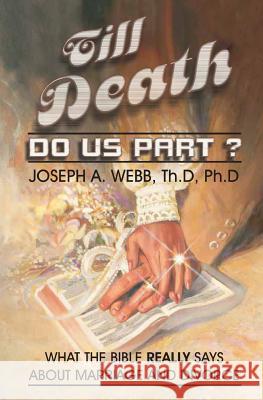 Till Death Do Us Part? Joseph a. Webb 9781505836776 Createspace - książka