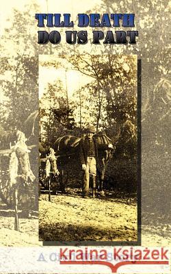 Till Death Do Us Part: A Civil War Story Steel, Gary L. 9780759695214 Authorhouse - książka