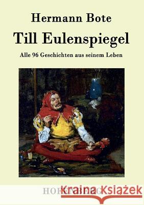 Till Eulenspiegel: Alle 96 Geschichten aus seinem Leben Hermann Bote 9783843041522 Hofenberg - książka