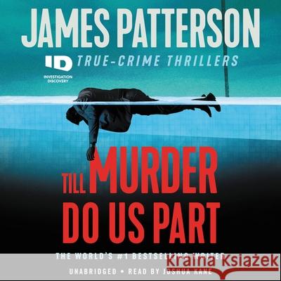 Till Murder Do Us Part - audiobook James Patterson Joshua Kane 9781549110757 Grand Central Publishing - książka