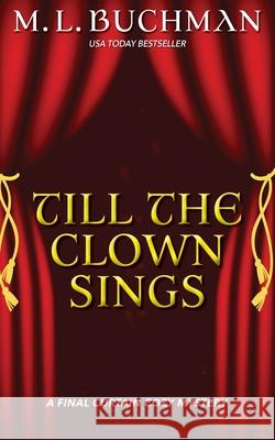 Till the Clown Sings: a Final Curtain Cozy Mystery M L Buchman 9781637210314 Buchman Bookworks, Inc. - książka