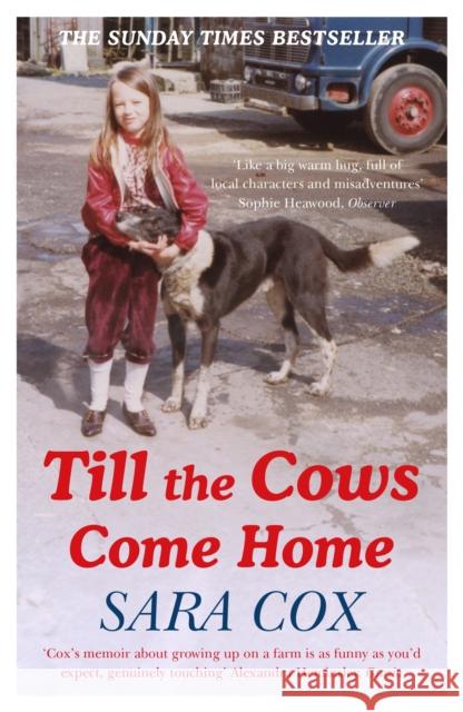 Till the Cows Come Home: the bestselling memoir from a beloved presenter Sara Cox 9781473672703 Hodder & Stoughton - książka