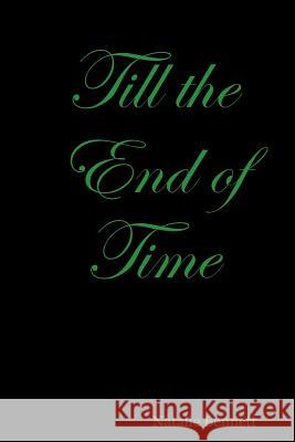 Till the End of Time Natalie Bennett 9781365115790 Lulu.com - książka