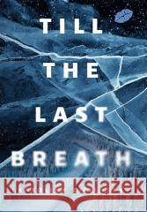 Till the Last Breath Karolina Zielińska 9788328916746 Editio - książka