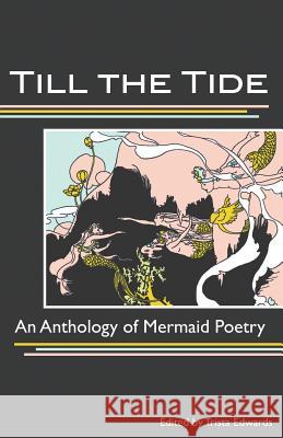Till the Tide: An Anthology of Mermaid Poetry Trista Edwards 9781939675149 Sundress Publications - książka