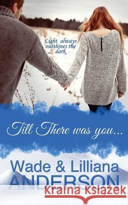 Till There Was You Lilliana Anderson Wade Anderson 9781534951082 Createspace Independent Publishing Platform - książka