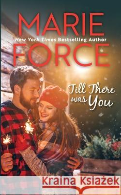 Till There Was You Marie Force 9781950654338 HTJB, Inc. Powered by Everafter Romance - książka