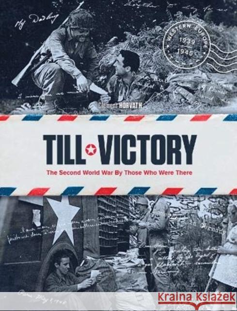 Till Victory: The Second World War by Those Who Were There Cl Horvath 9781526782731 Pen & Sword Military - książka