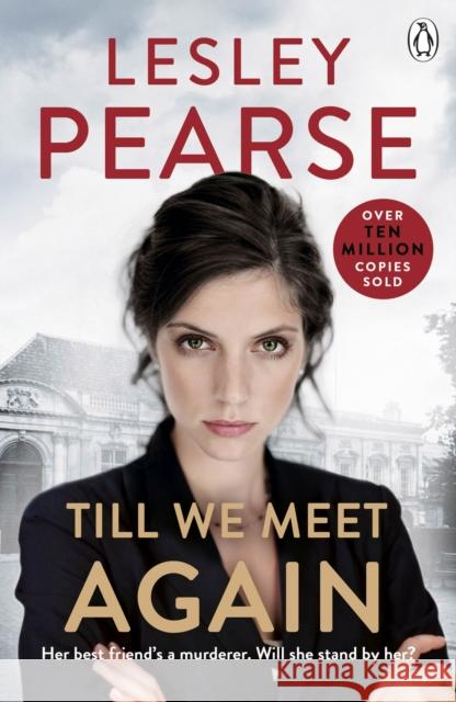 Till We Meet Again: The unputdownable novel from the Sunday Times bestselling author of Liar Lesley Pearse 9780141046068  - książka