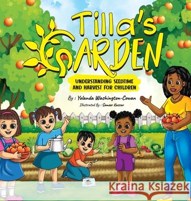 Tilla's Garden Yolanda Washington-Cowan 9780999777695 B-Inspired Publishing Company - książka