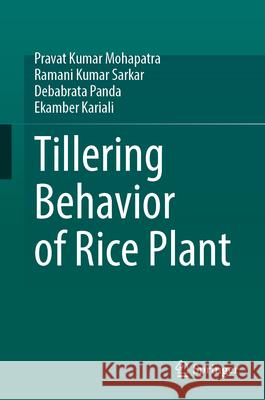 Tillering Behavior of Rice Plant Pravat Kumar Mohapatra Ramani Kumar Sarkar Debabrata Panda 9789819752348 Springer - książka