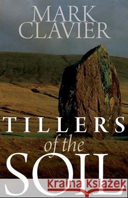 Tillers of the Soil Mark Clavier 9781789594041 Sacristy Press - książka