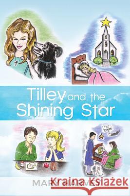 Tilley and the Shining Star Mary Harvey 9781480952607 Dorrance Publishing Co. - książka