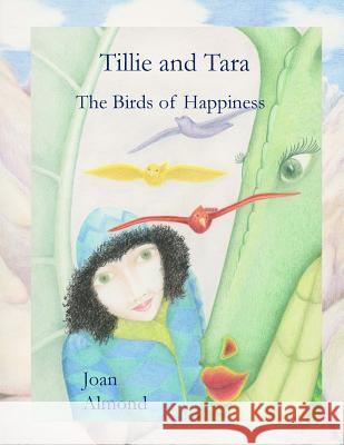 Tillie and Tara: The Birds of Happiness Joan Almond 9780983194545 Heart Seed Press - książka