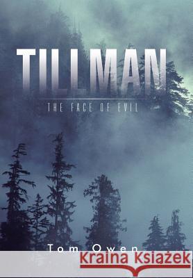 Tillman: The Face of Evil Tom Owen 9781496957580 Authorhouse - książka