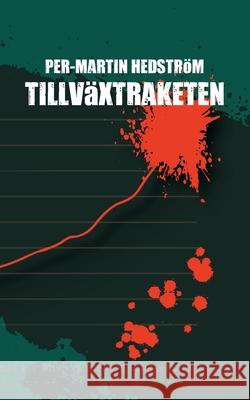 Tillväxtraketen: En kriminalgåta Hedström, Per-Martin 9789179698713 Books on Demand - książka