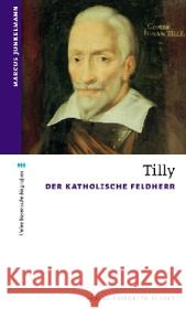 Tilly : Der katholische Feldherr Junkelmann, Marcus 9783791723549 Pustet, Regensburg - książka