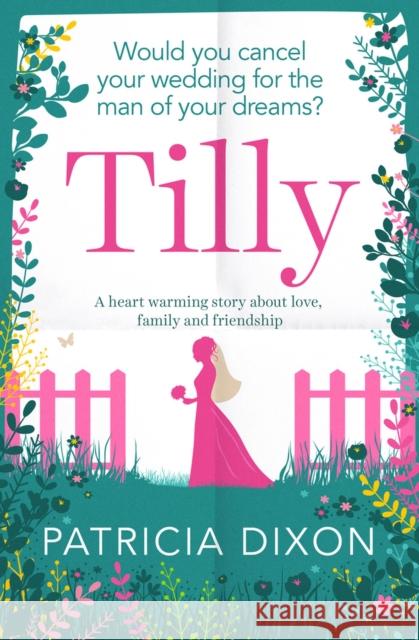 Tilly: A Heartwarming Story about Love, Family and Friendship Dixon, Patricia 9781912986484 Bombshell Books - książka