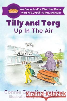 Tilly and Torg - Up In The Air Connie Goyette Crawley, Lilith Valebali 9781733853705 3dlight Publications - książka
