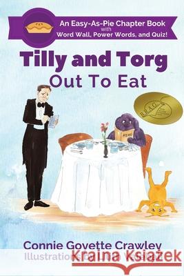 Tilly and Torg: Out To Eat Crawley, Connie Goyette 9780998661445 3dlight Publications - książka