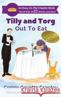 Tilly and Torg: Out To Eat Crawley, Connie Goyette 9780998661452 3dlight Publications - książka