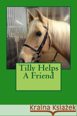 Tilly Helps A Friend Susy Stark 9781508959687 Createspace Independent Publishing Platform - książka