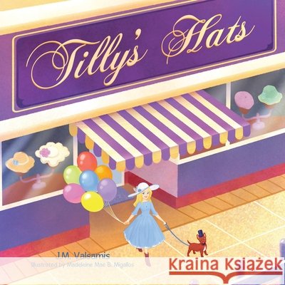 Tilly's Hats J. M. Valsamis Madeleine Mae B. Migallos 9780228813682 Tellwell Talent - książka