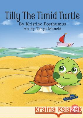 Tilly The Timid Turtle Kristine Posthumus Tanya Maneki 9781925901535 Library for All - książka