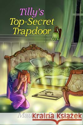 Tilly's Top-Secret Trapdoor Maureen Bartone Mike Motz 9780692587133 Maureen Bartone - książka