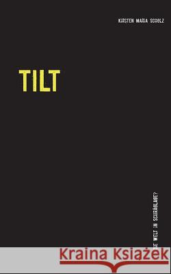 Tilt: Die Welt in Schräglage? Scholz, Kirsten Maria 9783735743374 Books on Demand - książka
