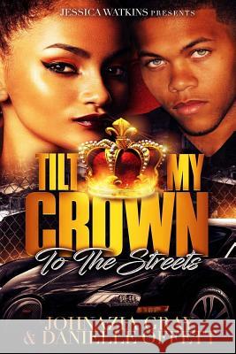 Tilt My Crown To The Streets Offett, Danielle 9781545175187 Createspace Independent Publishing Platform - książka