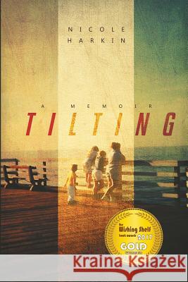 Tilting: A Memoir Nicole Harkin 9781612968926 Black Rose Writing - książka